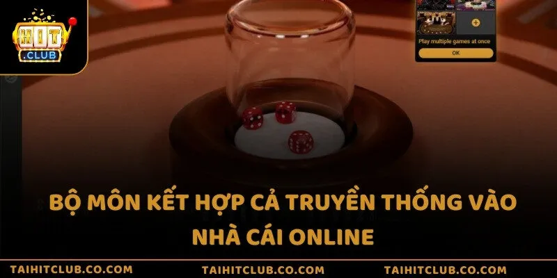 Bộ môn kết hợp cả truyền thống vào nhà cái online