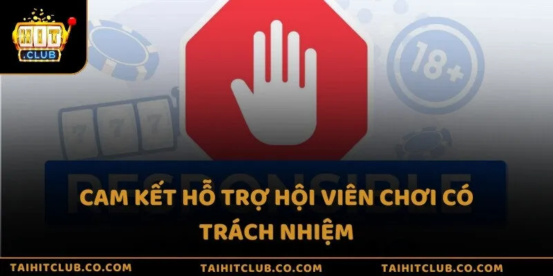 Cam kết hỗ trợ hội viên chơi có trách nhiệm