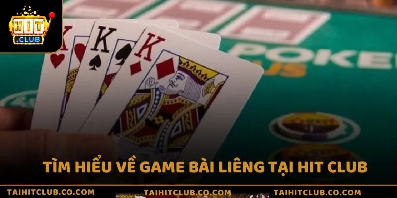 Tìm hiểu về game bài Liêng tại Hit Club