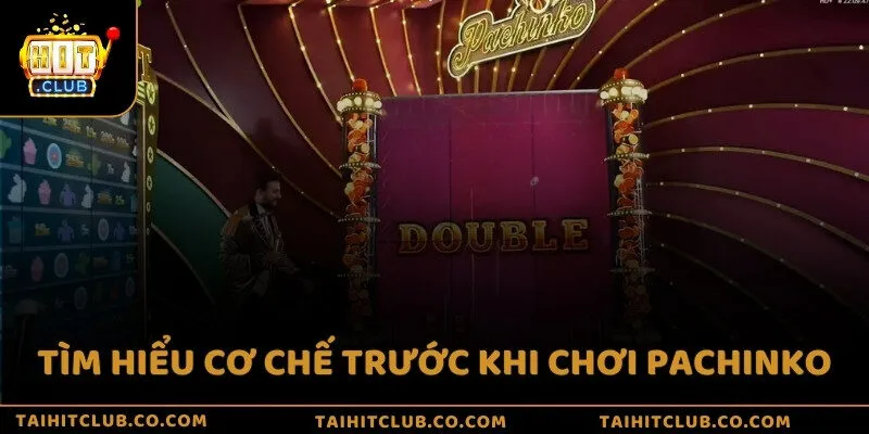 Tìm hiểu cơ chế trước khi chơi Pachinko